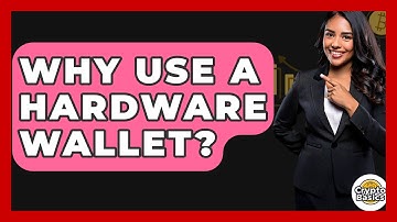 Why Use A Hardware Wallet? - CryptoBasics360.com