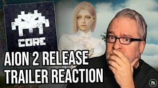 AION 2 Trailer Reaction - CORE Extra!