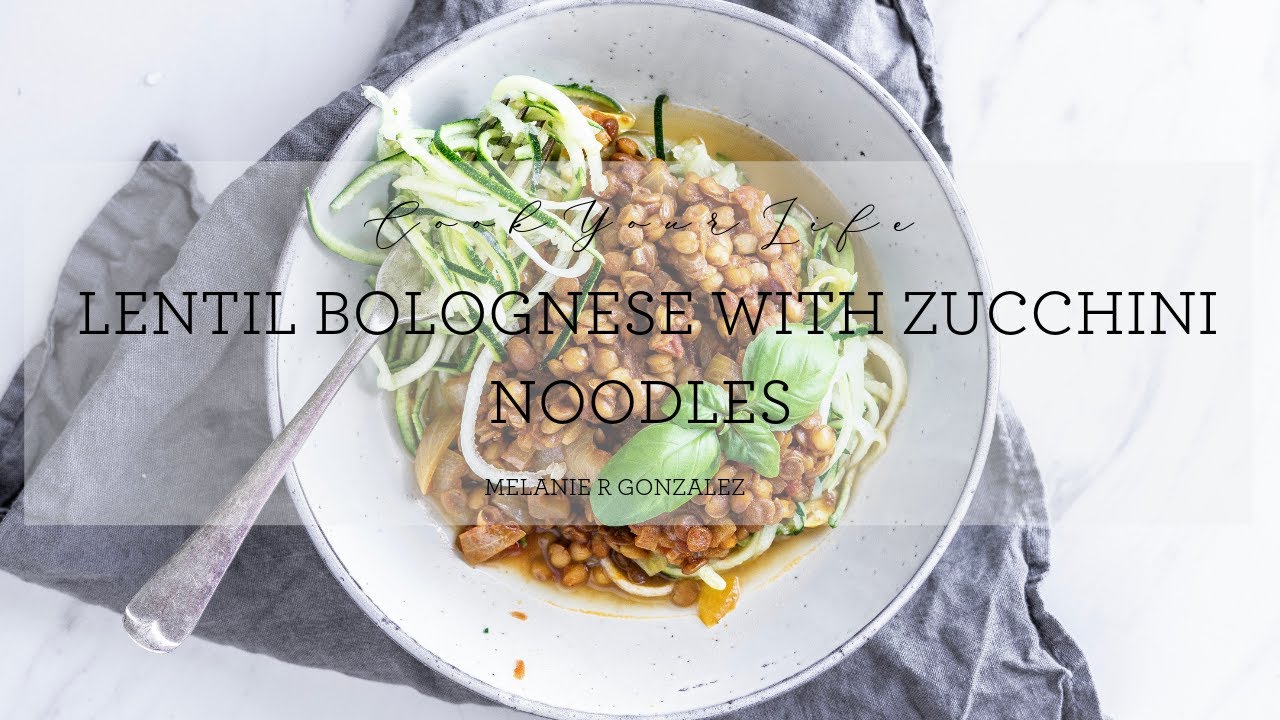 HOW TO MAKE Lentil Bolognese with Zucchini Noodles | CookYourLife | Healthy Living - YouTube