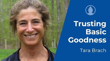 Trusting Basic Goodness - Tara Brach