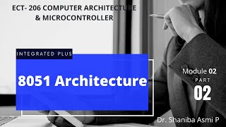 MODULE 02 | PART 02 | 8051 Architecture |ECT  206 COMPUTER ARCHITECTURE & MICROCONTROLLER|KTU S4 ECE