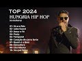 Top 10 🔥Hungria Hip Hop🔥 As Melhores Faixas para 2024