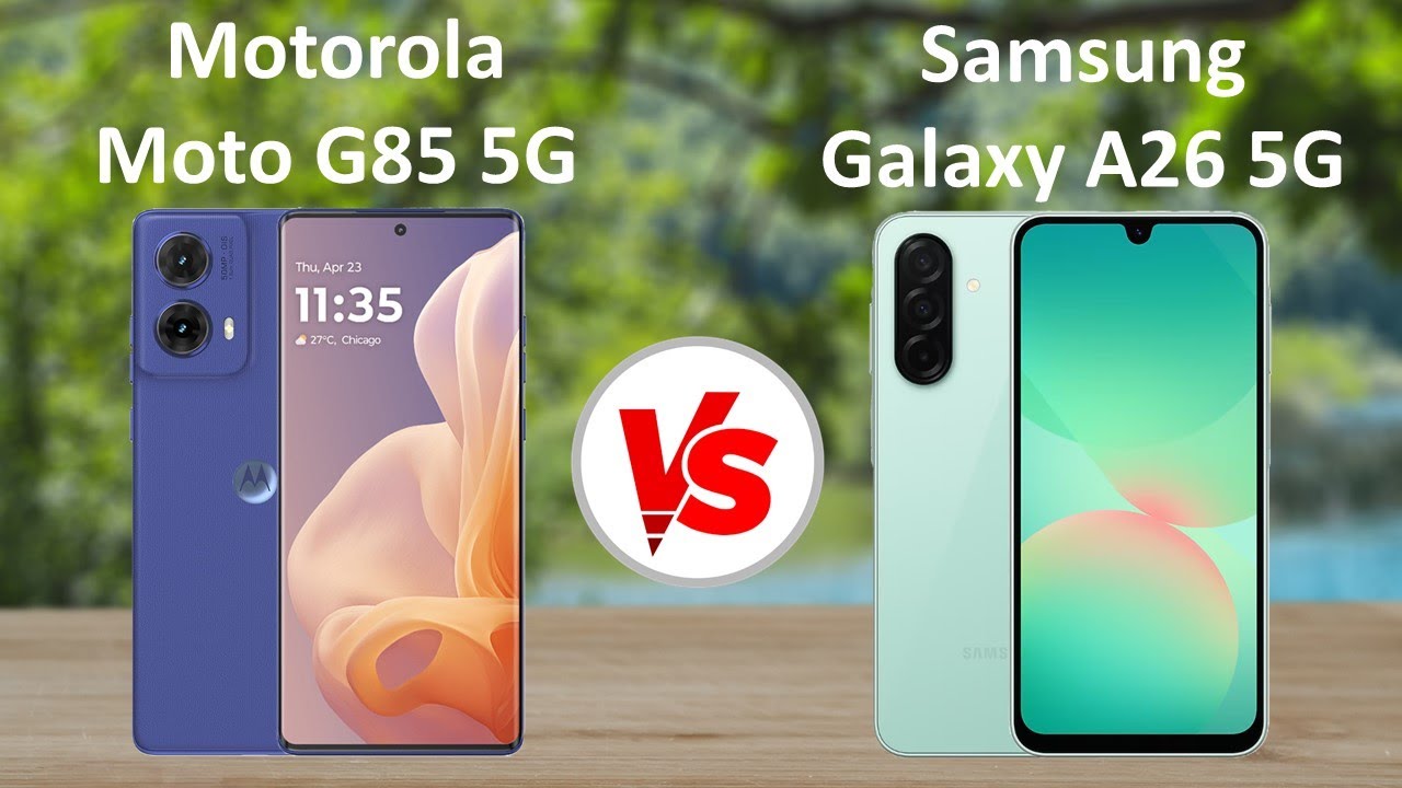 Motorola Moto G85 5G vs Samsung Galaxy A26 5G