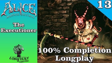 Alice Madness Returns: The Executioner (Ep.13)