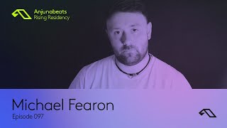 The Anjunabeats Rising Residency 097 With Michael Fearon