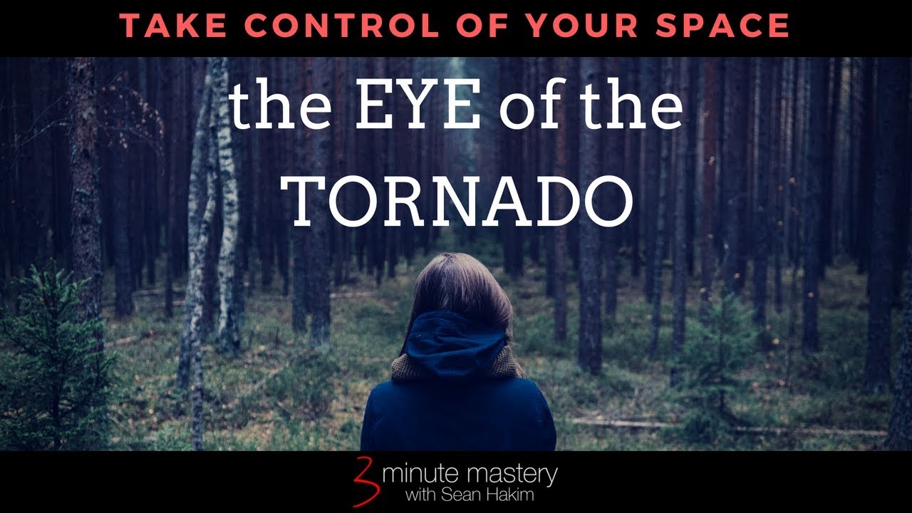 3 Minute Mastery - Be The Eye Of The Tornado - YouTube