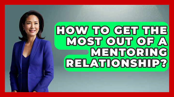 How To Get The Most Out Of A Mentoring Relationship? - The Personal Growth Path
