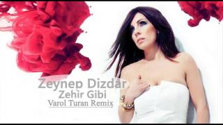 Zeynep Dizdar - Zehir Gibi (Varol Turan Remix) Resimi