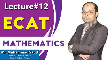 ECAT - Maths - Past Papers Solutions - Lecture # 12 by Sir Saud