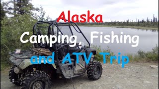 Alaska Camping, Fishing and ATV Trip