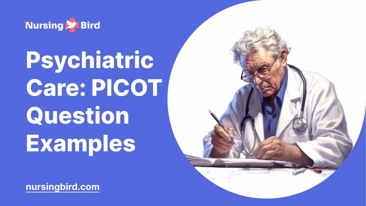 Psychiatric Care: PICOT Question Examples - Essay Example 