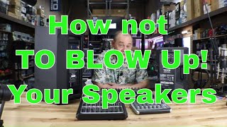 How to Set up a power Speaker for DJ and live band - Tips On How NOT to Blow-up your Speakers