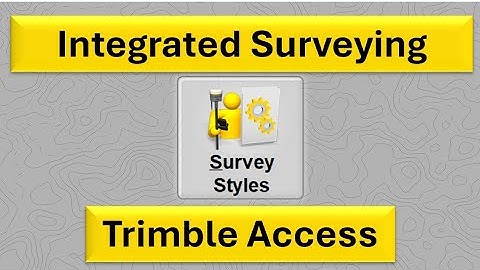 Integrated Surveying - Trimble Access Survey Style