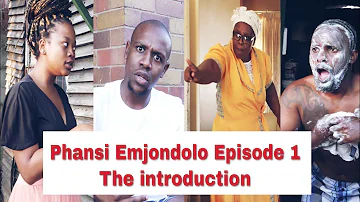 Phansi Emjondolo Episode 1 - The Introduction