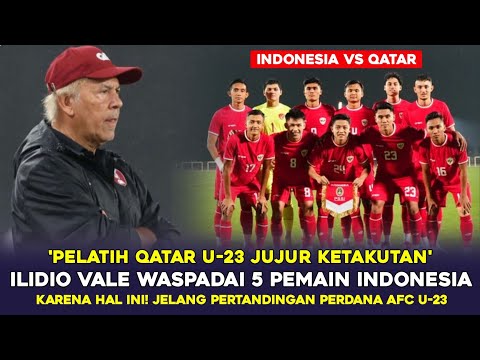 🔴WOW! PELATIH QATAR U-23 JUJUR TAKUTI 5 PEMAIN TIMNAS INDONESIA U-23 KARENA HAL INI