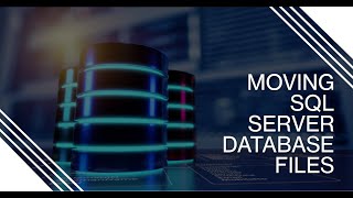 How to Move SQL Server Database Files