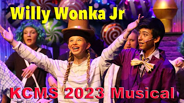 "Willy Wonka Jr" KCMS 2023 Musical
