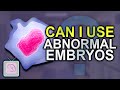 IVF & PGD: Does transfer of abnormal embryos really result in healthy babies?