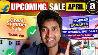 Upcoming Sale Flipkart And Amazon April 2026 | Flipkart Next Sale Summer Deals &amp; Mobile bonanza Sale