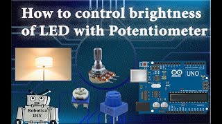 Arduino Tutorial # 17 How to control brightness of LED with Potentiometer.