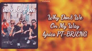 Why Don't We - On My Way [LEGENDADO PT-BR/ENG LYRICS]