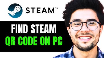 How to Find Steam QR Code on PC (2024 Updated)