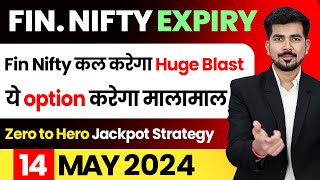 [ 14 MAY 2024 ] Fin Nifty ZERO TO HERO Expiry Strategy | Fin Nifty Tomorrow Prediction