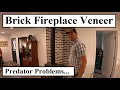 #403 - Predator Problems, Brick Fireplace Veneer
