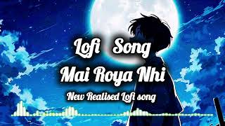 Mai Roya Nhi - Lo-Fi - Soumex