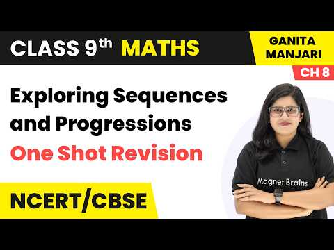 Exploring Sequences and Progressions - One Shot Revision | Class 9 Maths (Part 1) | Ch 8 | CBSE