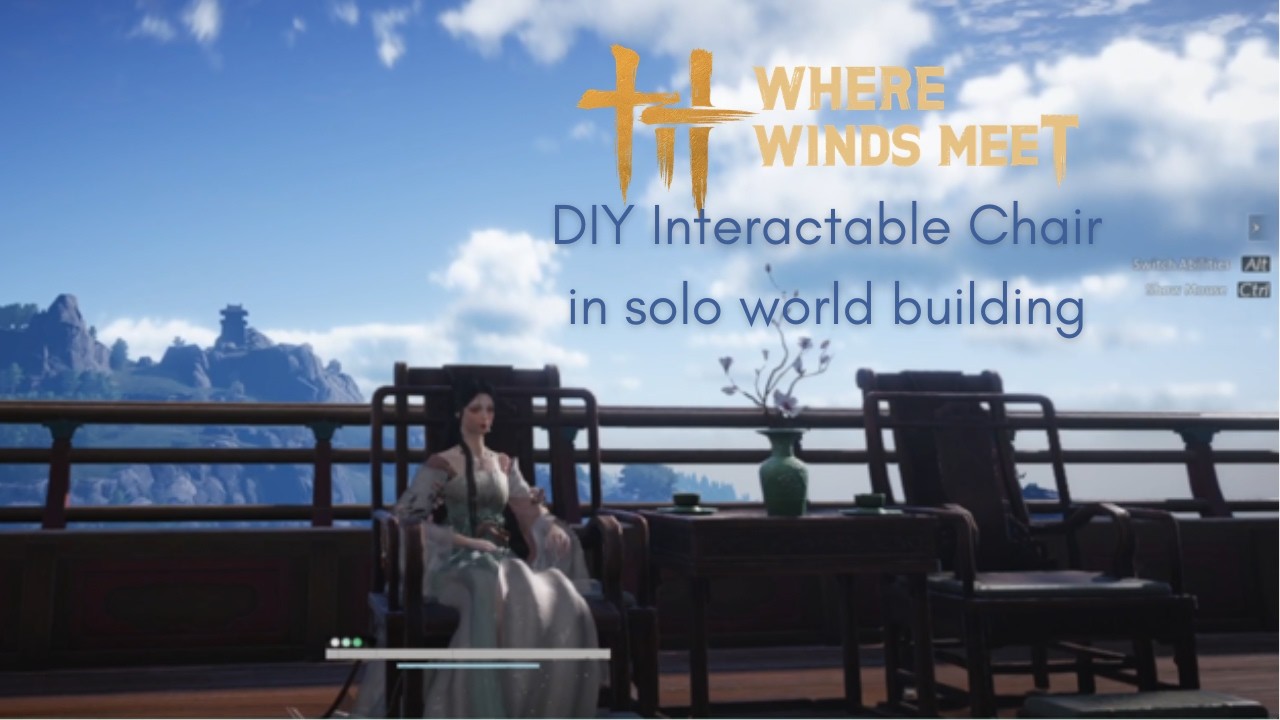 Interactable DIY Interactable Chair in solo world building // Where Winds Meet // PC ...