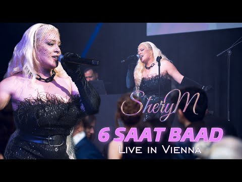 SHERY M - 6 SAAT BAAD - Live in Vienna (March 2023)