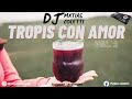 Tropis con amor vol 3  dj mxtias coletti 