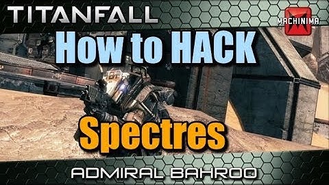 How to Hack Spectres in Titanfall and more content coming in the future