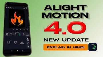 Alight Motion 4.0🔥 New Update | Camera Objects,New Effect,Layer Parenting | Explained in Hindi