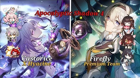 E0S1 Castorice X E0S1 Hyacine & E0 Firefly Premium | Apocalyptic Shadow 4 | Honkai Star Rail 3.2