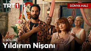 İlk Görüşte Nişan Bizimkisi Dünya Hali 3. Bölüm