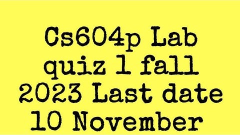 Cs604p lab quiz 1 fall 2023 | cs604p lab quiz 1 fall 2023