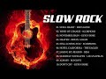 The Best Slow Rock Songs   Greatest Slow Rock 80s 90s Playlist 2020