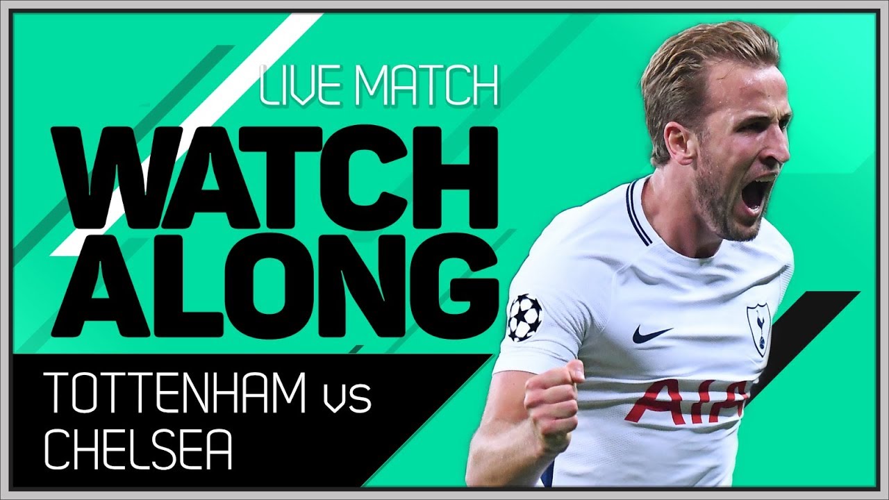 TOTTENHAM vs CHELSEA LIVE Stream WATCHALONG with Mark Goldbridge