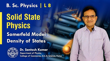 8. Sommerfeld Model: Density of States | Solid State Physics | B.Sc Physics by Dr. Santosh Kumar