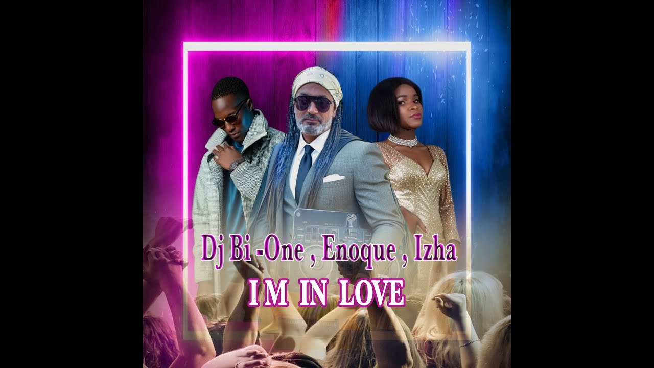 Tonton DJ BI-ONE,ENOQUE,IZHA- IM IN LOVE di YouTube
