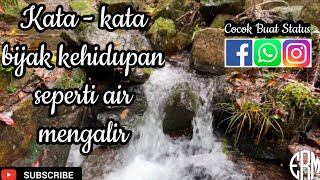 KATA KATA BIJAK KEHIDUPAN SEPERTI AIR MENGALIR #ERMotivasi