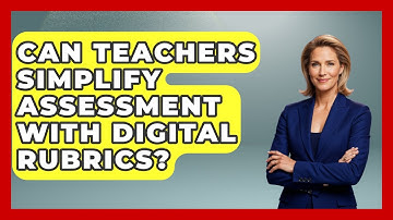 Can Teachers Simplify Assessment With Digital Rubrics? - Teacher Tech Toolbox
