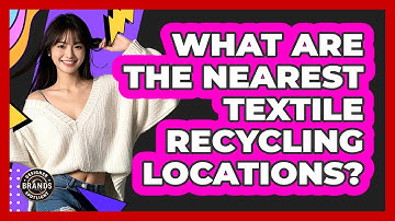 What Are The Nearest Textile Recycling Locations?
