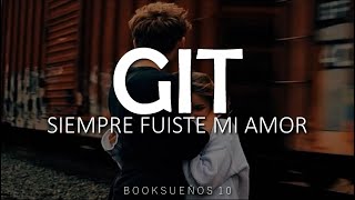 G.I.T - Siempre Fuiste Mi Amor (Letra)