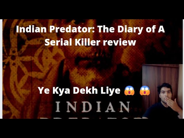 Indian Predator: Diary of a Serial Killer' Netflix Review: Stream It or  Skip It?