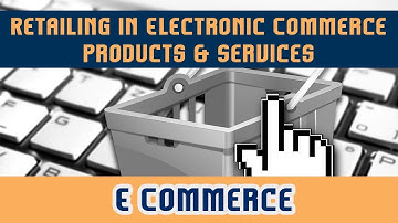 22. Retailing in Electronic Commerce l Products & Services l EC System | E Commerce