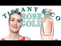 Tiffany & Co. NEW ROSE GOLD Perfume Fragrance Review