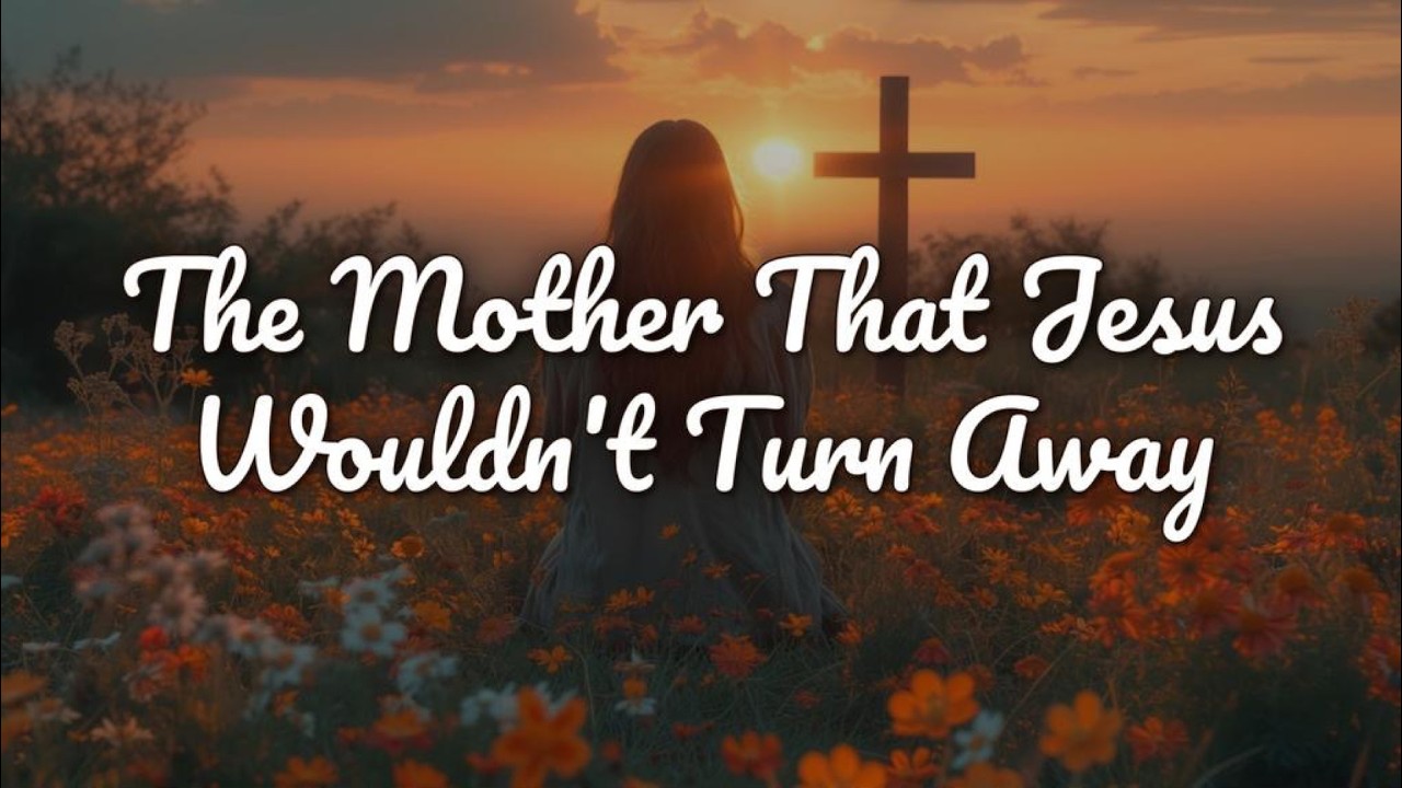 The Mother That Jesus Wouldn’t Turn Away / Matthew 15:21-28 / Jason Powell